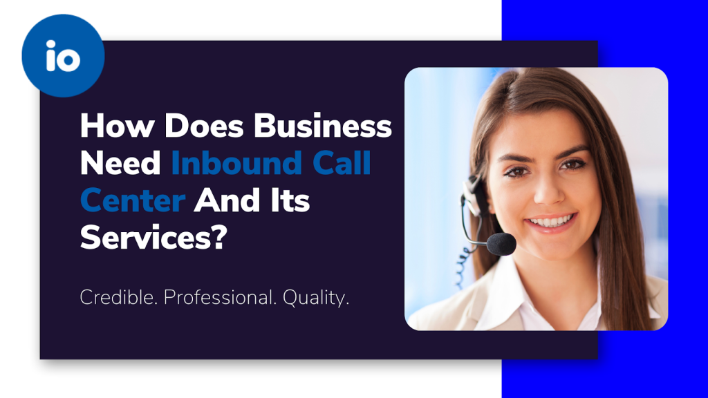 How Does Business Need Inbound Call Center And Its Services?